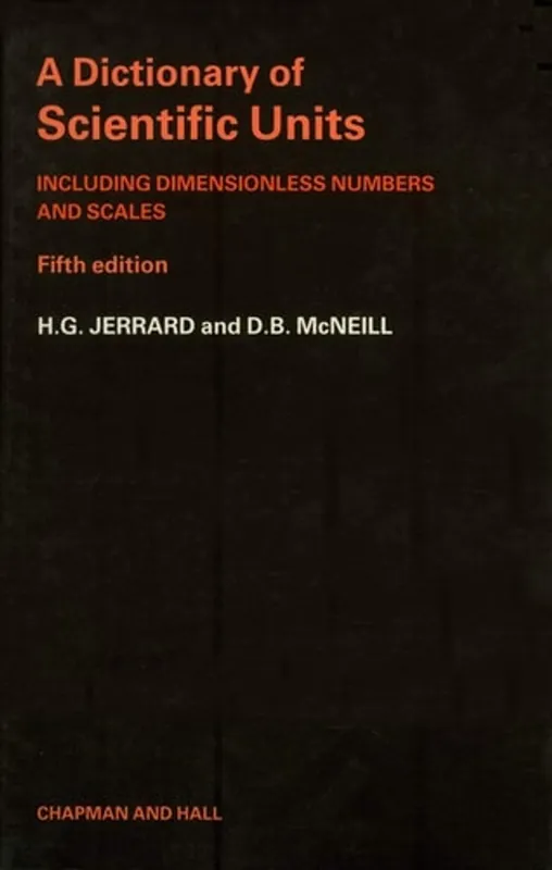 Dictionary of Scientific Units Including Dimensionless Numbers and Scales - H. G. Jerrard Beperkte Voorraad