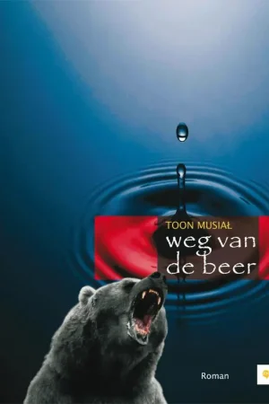 Weg van de beer - Toon Musial Beperkt Aanbod