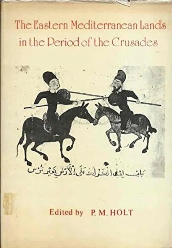 Nieuw The Eastern Mediterranean Lands in the Period of the Crusades - Peter Malcolm Holt