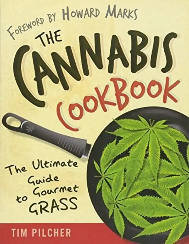 The Cannabis Cookbook: The Ultimate Guide to Gourmet Grass - Tim Pilcher Veilige Betaling