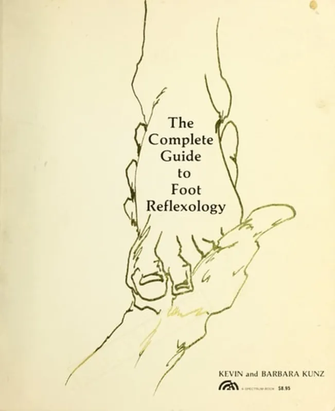 The Complete Guide to Foot Reflexology - Kevin Kunz Alleen Vandaag