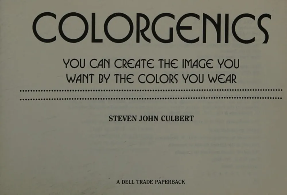 Colorgenics: You Can Create the Image You Want by the Colors You Wear - Steven John Culbert Premium