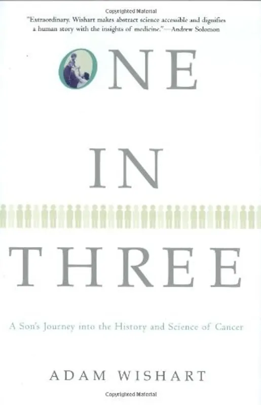 Uitverkoop One in Three: A Son's Journey into the History and Science of Cancer - Adam Wishart