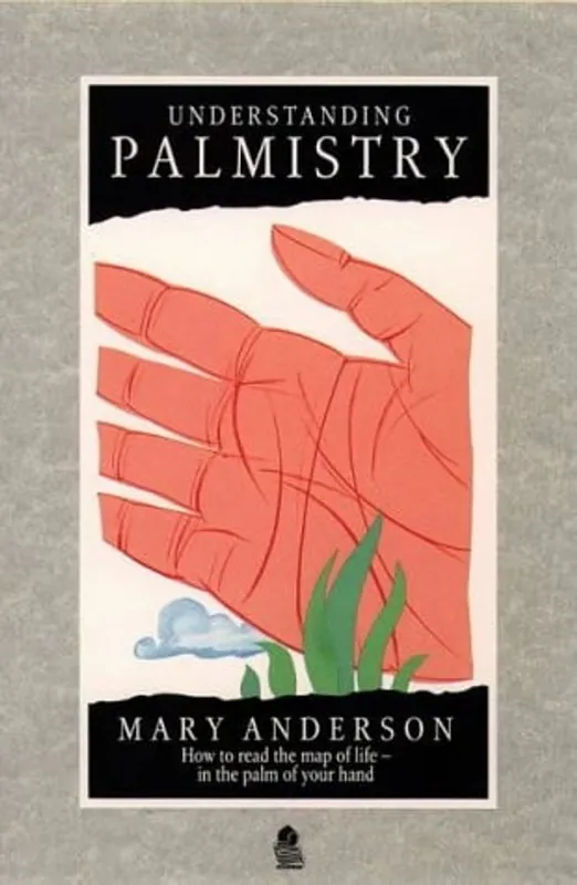 Understanding Palmistry How to Read the Map of Life - in the Palm of Your Hand - Mary Anderson Koop Online