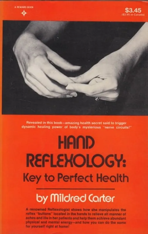Hand Reflexology: Key to Perfect Health - Mildred Carter Laatste Versie