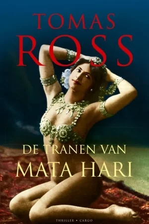 De tranen van Mata Hari - Tomas Ross Actieprijs