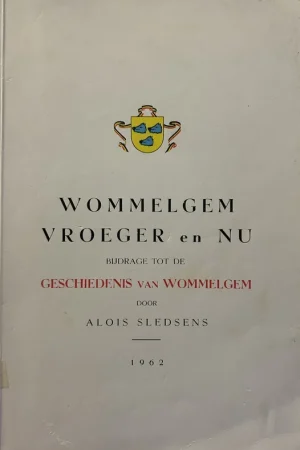 Wommelgem vroeger en nu - Alois Sledsens Laatste Kans