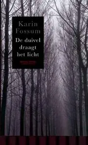 Hete Deal De duivel draagt het licht - Karin Fossum
