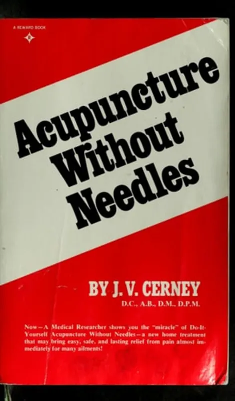 Acupuncture Without Needles - J. V. Cerney Hoge Kwaliteit