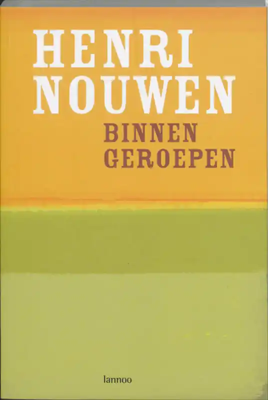 Bestel Nu Binnen geroepen - Henri Nouwen