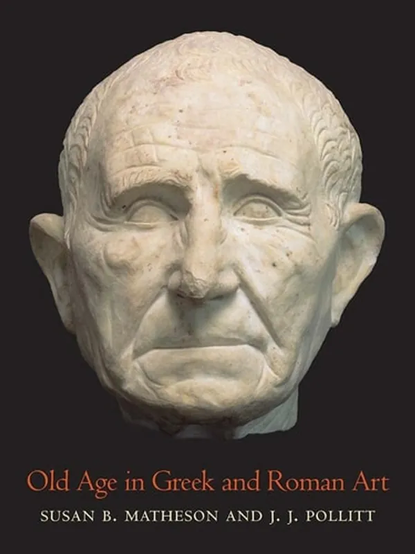 Old Age in Greek and Roman Art - Susan B Matheson Laatste Kans