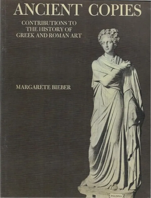 Laatste Versie Ancient Copies: Contributions to the History of Greek and Roman Art - Margarete Bieber