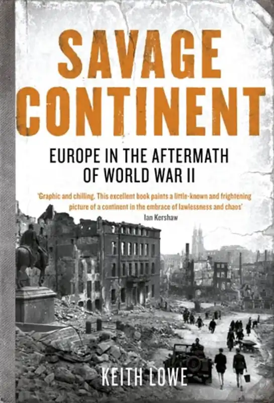 Savage Continent: Europe in the Aftermath of World War II - Lowe, Keith Flitsaanbieding