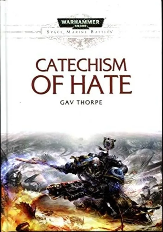 Tijdelijk Beschikbaar Catechism of Hate: A Space Marine Battles Hardcover Novella (Warhammer 40K 30K Games Workshop Forgeworld) OOP - Gav Thorpe