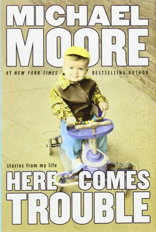 Here Comes Trouble: Stories from My Life - Michael Moore Koop Vandaag