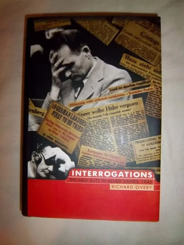 Alleen Vandaag Interrogations: The Nazi Elite in Allied Hands, 1945 - Richard Overy