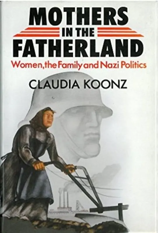 Mothers in the fatherland - Claudia Koonz Meest Verkocht