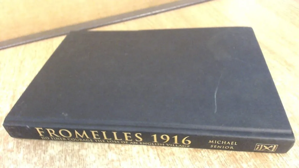 Korting Fromelles 1916: No Finer Courage, The Loss of an English Village - Michael Senior