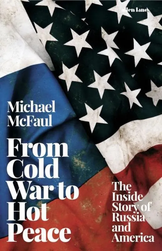 From Cold War to Hot Peace - Michael Mcfaul Laatste Versie