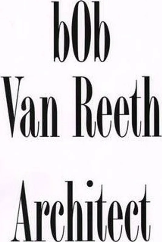 Exclusieve Aanbieding Bob van Reeth. Architect - Christophe Van Gerrewey; Bart Verschaffel; Birgit Cleppe