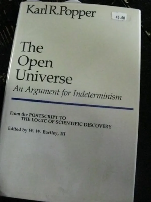 Gecertificeerd The Open Universe: An Argument for Indeterminism (From the Postscript to the Logic of Scientific Discovery) - Karl R. Popper