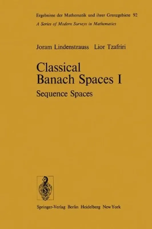 Classical Banach Spaces I: Sequence Spaces (Ergebnisse der Mathematik und ihrer Grenzgebiete. 2. Folge) - Joram and Lior Tzafriri LINDENSTRAUSS Laatste Kans