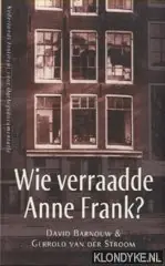 Wie verraadde Anne Frank? - D. Barnouw; G. van der Stroom Koopje