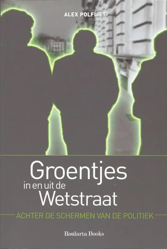 Groentjes in en uit de Wetstraat - A. Polfliet Favoriet