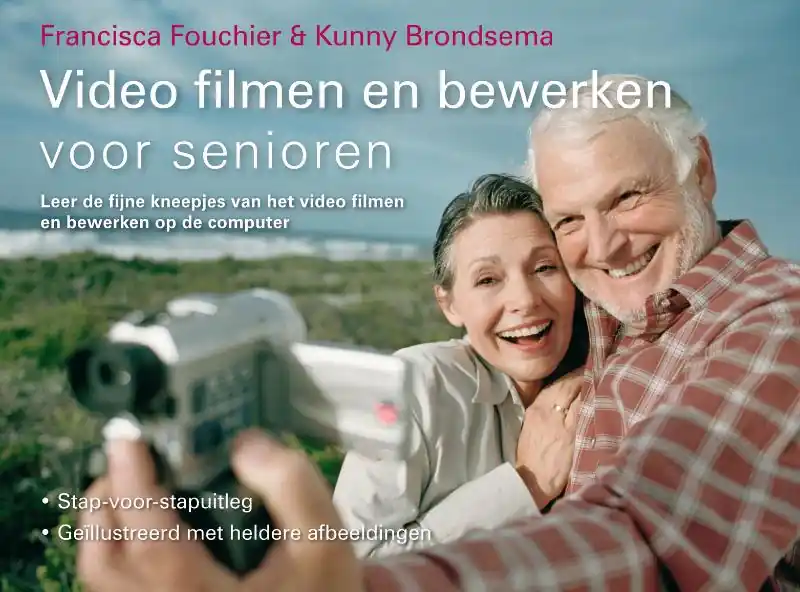Favoriet Video filmen en bewerken voor senioren - Francisca Fouchier; Kunny Brondsema