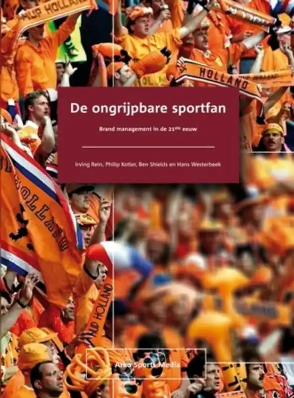 Koop Online De ongrijpbare sportfan - Irving J Rein; Philip Kotler; Ben Shields; Hans Westerbeek