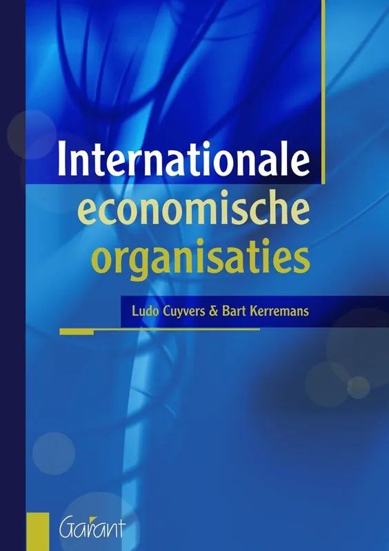 Internationale economische organisaties - Ludo Cuyvers; Bart Kerremans Laatste Versie