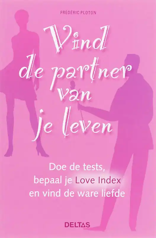 Vind de partner van je leven - F. Ploton Tijdelijk Beschikbaar