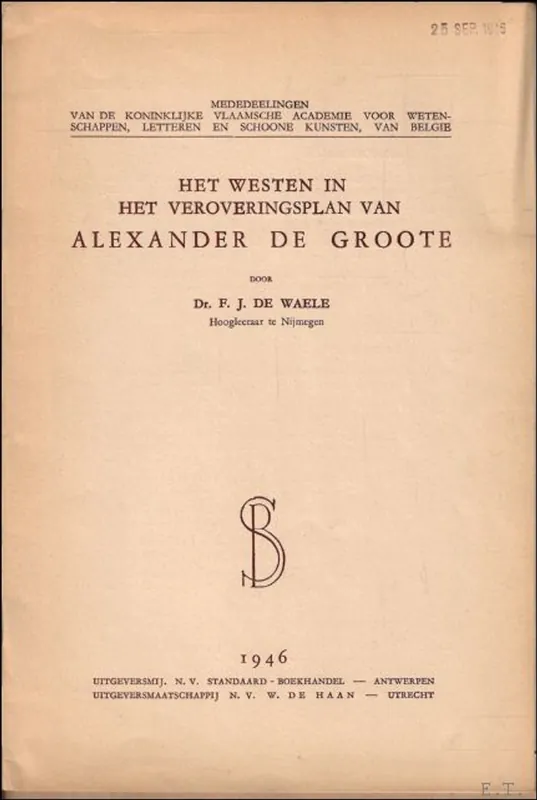 westen in het veroveringsplan van Alexander De Groote - Dr. F. J. De Waele Rechtstreeks Van De Fabrikant