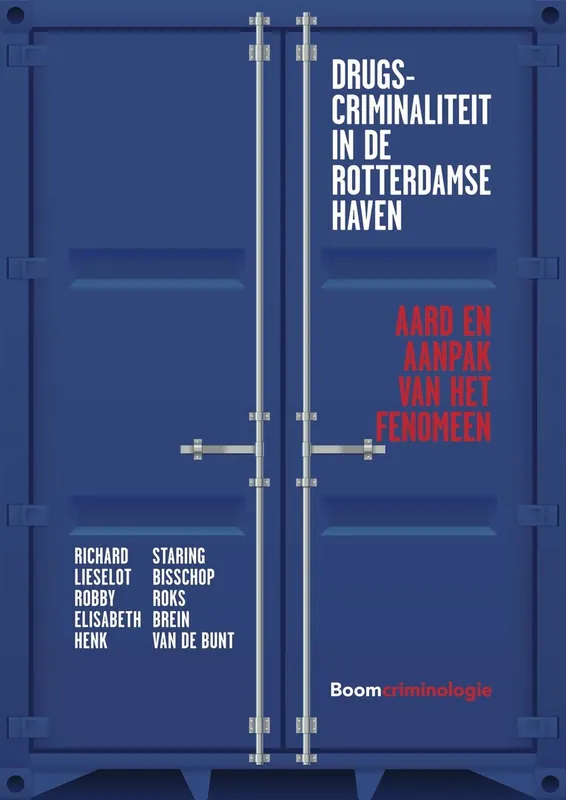 Drugscriminaliteit in de Rotterdamse haven - R. Staring; L. Bisschop; R. Roks; E. Brein; H. van de Bunt Gratis Verzending