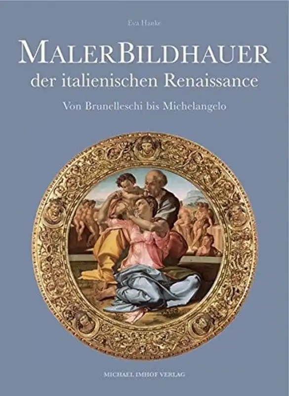 Alleen Vandaag Malerbildhauer der italienischen Renaissance - Eva Hanke