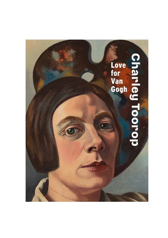 Veilige Betaling Charley Toorop: Love for Van Gogh - Renske Cohen Tervaert; Wessel Krul; Franka Blok; Marjet Brolsma