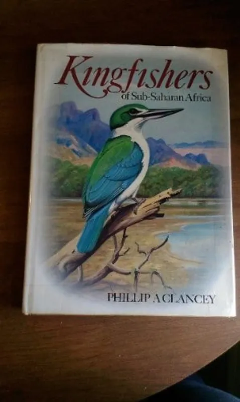 Beperkte Voorraad Kingfishers of Sub-Saharan Africa - Clancey, P. A.