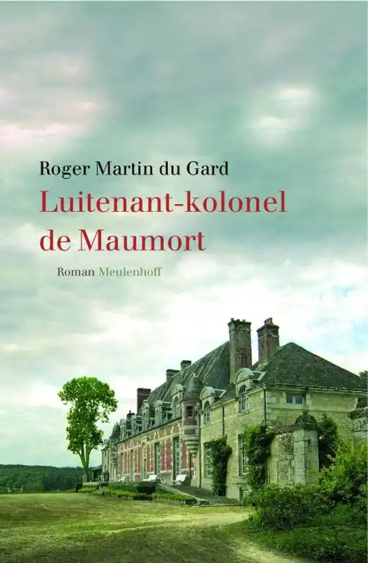 Luitenant-Kolonel De Maumort - Meeslepende roman waarin Martin du Gard een beeld geeft van een generatie, van een tijd - Rogier Martin du Gard Fabrieksprijs