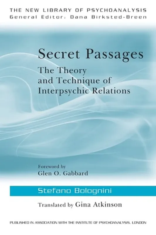 Populair Secret Passages: The Theory and Technique of Interpsychic Relations (The New Library of Psychoanalysis) - Stefano Bolognini