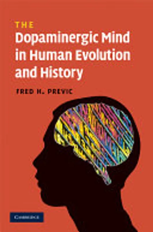 The Dopaminergic Mind in Human Evolution and History - Fred H. Previc Betaalbaar