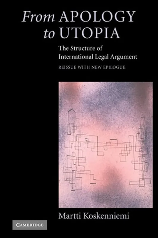 From Apology to Utopia: The Structure of International Legal Argument - Martti Koskenniemi Bestel Nu