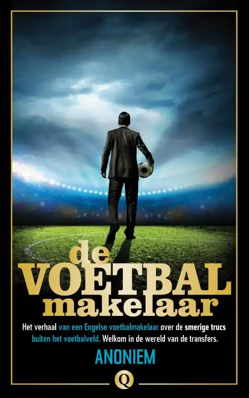 De voetbalmakelaar - Anoniem Beperkt Aanbod