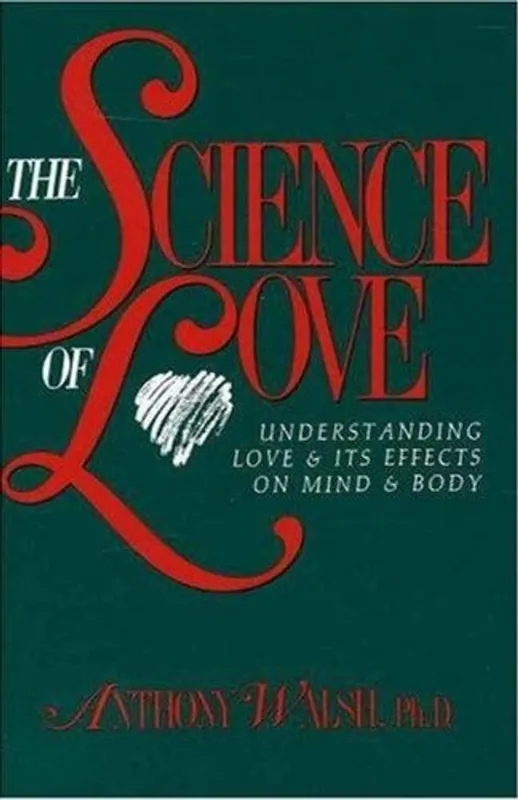 The Science of Love - Anthony Walsh Nieuw