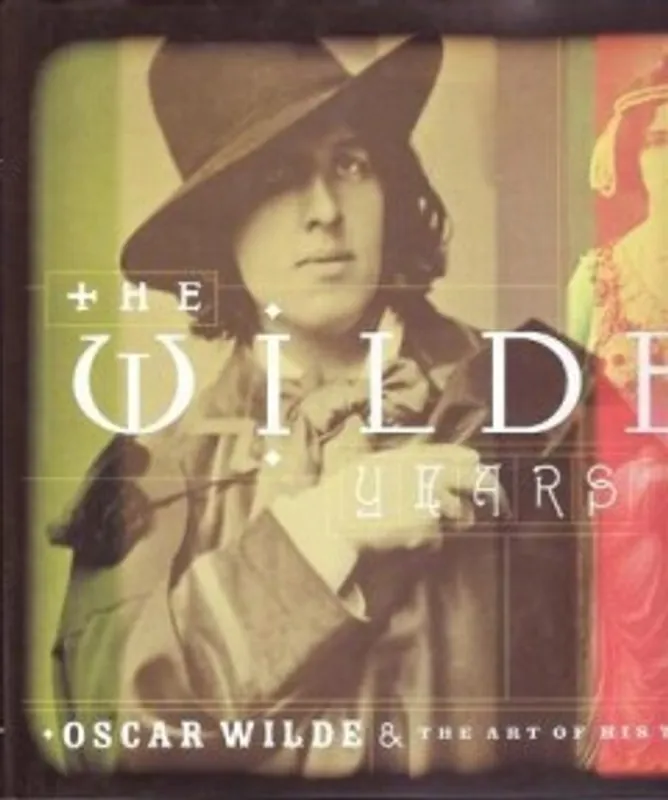 WILDE OSCAR AND HIS TIMES THE WILDE YEARS (HB) - T SATO; L LAMBOURNE Seizoensaanbieding