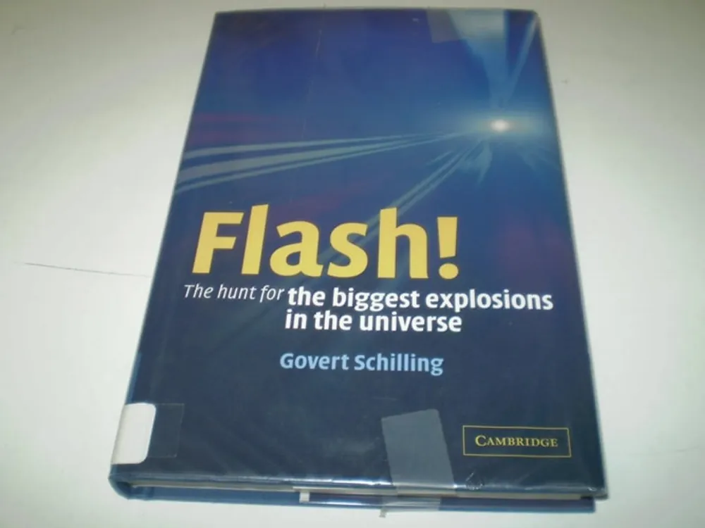 Shop Nu Flash!: The Hunt for the Biggest Explosions in the Universe - Govert Schilling