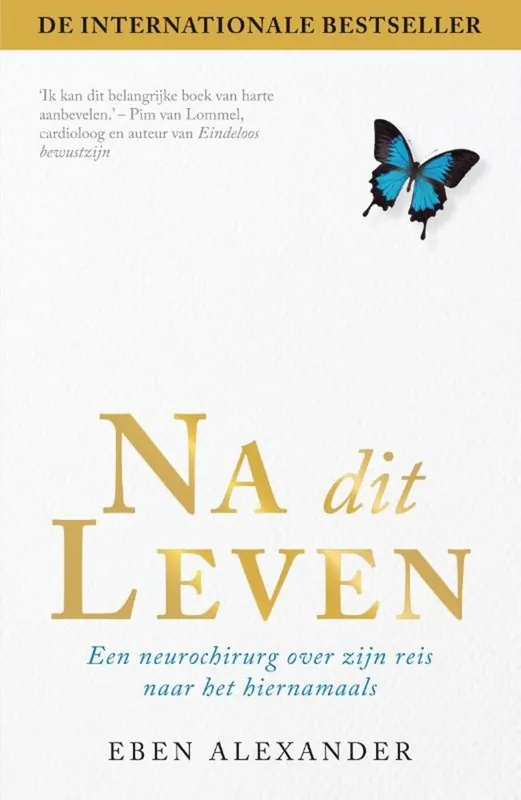 Na dit leven - een neurochirurg over zijn reis naar het hiernamaals - Eben Alexander Seizoensaanbieding