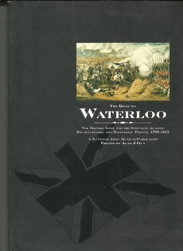 Aanbieding The Road to Waterloo - Alan J. A National Army Museum Publication Guy
