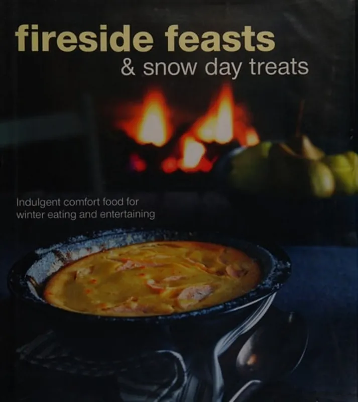 Fireside Feasts & Snowy Day Treats: Indulgent Comfort Food for Winter Eating and Entertaining - Ry Peters Small Staff Gecertificeerd