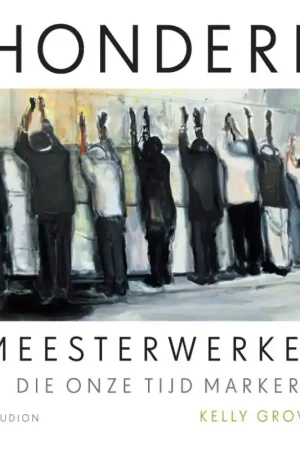 Actieprijs Honderd meesterwerken die onze tijd markeren - Kelly Grovier