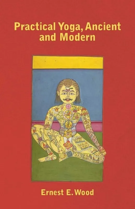 Snelle Levering Practical Yoga, Ancient and Modern - Ernest E. Wood